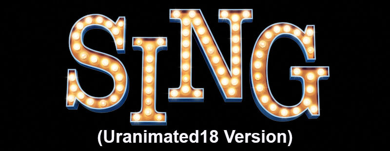 Sing (Uranimated18 Version) | Uranimated18 Wiki | Fandom