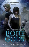 3. Bone Gods (2010—Black London series) by Caitlin Kittredge—Art: Chris McGrath