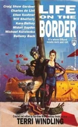 3. Life on the Border (Borderland series) by Terri Windling (Editor), Craig Shaw Gardner, Charles de Lint, Ellen Kushner, Midori Snyder