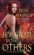 5. Forsaken by the Others (2013—H&W Investigations series) by Jess Haines