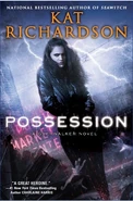 8. Possession (2013—Greywalker series) by Kat Richardson—Art: Chris McGrath ~ Excerpt