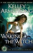 11. Waking the Witch (2011-HC & paper—Women of the Otherworld series) by Kelley Armstrong