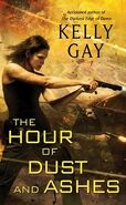 3. The Hour of Dust and Ashes (2011—Charlie Madigan series) by Kelly Gay—Art: Chris McGrath