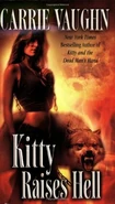 6. Kitty Raises Hell (2009—Kitty Norville series) by Carrie Vaughn—Art: Craig White