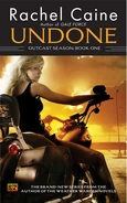 1. Undone (2008—Outcast Season series) by Rachel Caine