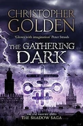 4. The Gathering Dark (—Shadow Saga series) by Christopher Golden
