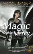 8. Magic Without Mercy (2012—Allie Beckstrom series) by Devon Monk—Art: Larry Rostant ~ Excerpt