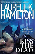 21. Kiss the Dead (2012—Anita Blake, Vampire Hunter) by Laurell K. Hamilton