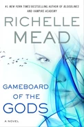 1. Gameboard of the Gods (2013—Age of X series) by Richelle Mead—art by: ?