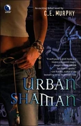 http://mizkit.com/cemurphy/walkerpapers/urban-shaman/ (50 KB) 1. Urban Shaman (2005—Walker Papers series) by C.E. Murphy ~ Excerpt