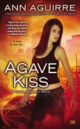 5. Agave Kiss (Mar 2013—Corine Solomon) by Ann Aguirre