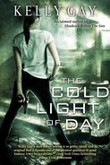 5. The Cold Light of Day (not yet released, no date—Charlie Madigan series) by Kelly Gay