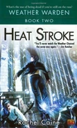 2. Heat Stroke (2004—Weather Warden series) by Rachel Caine