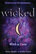 1-2. Wicked: Witch & Curse (Wicked, #1-2) by Nancy Holder