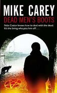 3. Dead Men's Boots (2007 UK, Orbit—Felix Castor series) by Mike Carey—Cover: Tim Byrne