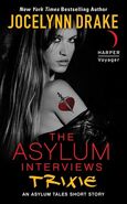 0.6. The Asylum Interviews: Trixie (2012—The Asylum Tales series) by Jocelynn Drake