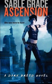 Ascension (Dark Breed #1) by Sable Grace