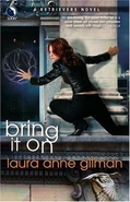 3. Bring It On (2006—Retrievers series) by Laura Anne Gilman ~ Excerpt