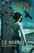 7. Raven Calls (2012—Walker Papers series) by C.E. Murphy ~ Excerpt