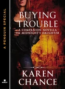 1.1." Buying Trouble" (2008, 352 pages) eBook novella by Karen Chance (originally in On the Prowl