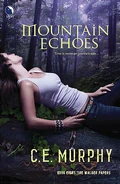 8. Mountain Echoes (2013—Walker Papers series) by C.E. Murphy ~ Excerpt