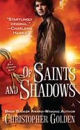 1. Of Saints and Shadows (2010 by Ace—Shadow Saga series) by Christopher Golden—Art: Craig White