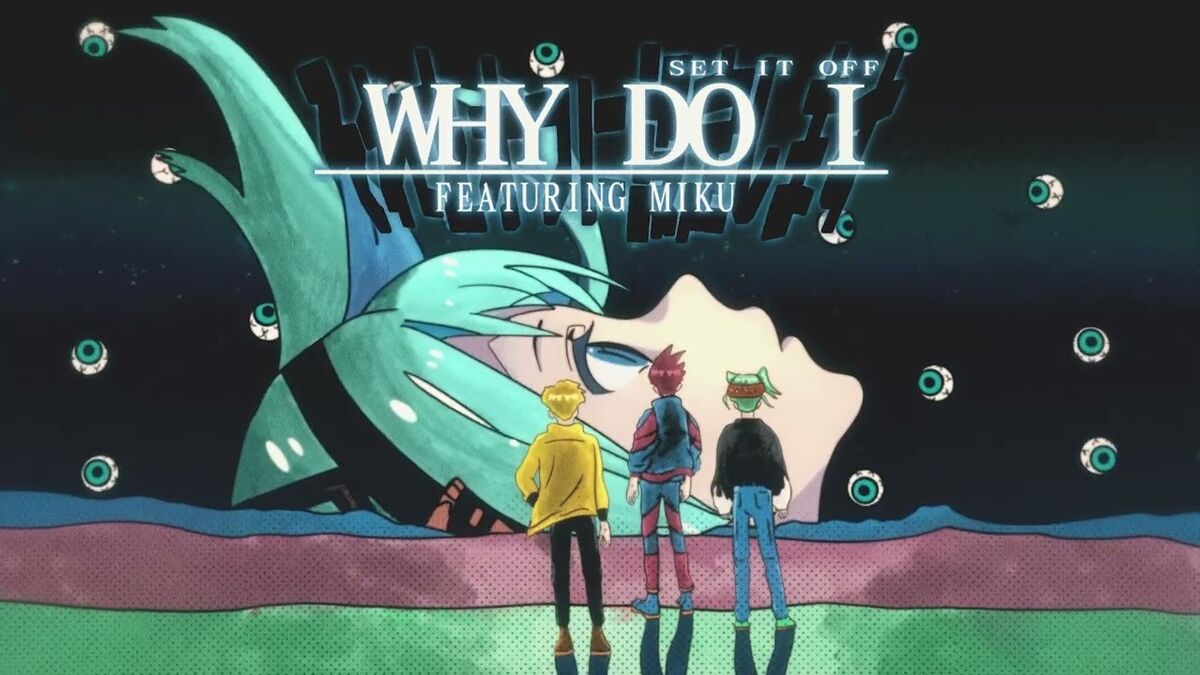 Set It Off - Why Do I 