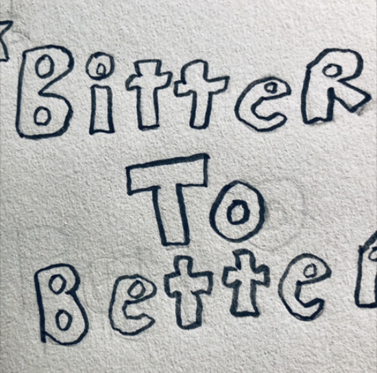 bitter & better