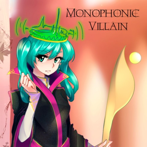 Monophonic Villain | Vocaloid Lyrics Wiki - Fandom