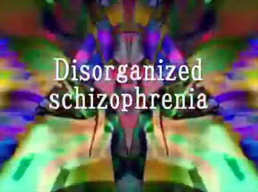 disorganized schizophrenia