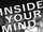 INSIDE YOUR MIND
