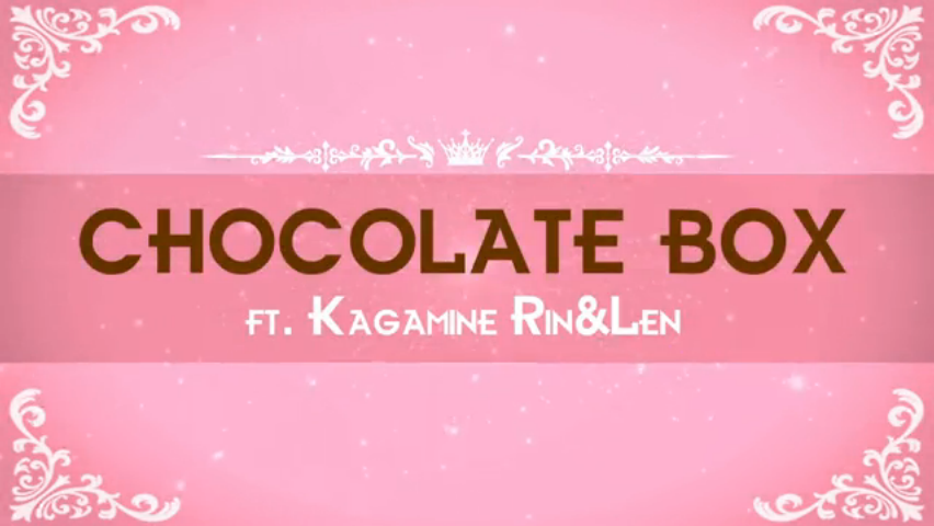 Chocolate Box Vocaloid Lyrics Wiki Fandom
