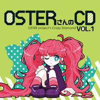 OSTERさんのCD VOL.1 (OSTER-san no CD VOL.1) (album) | Vocaloid 