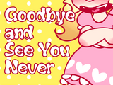 Goodbye and See You Never