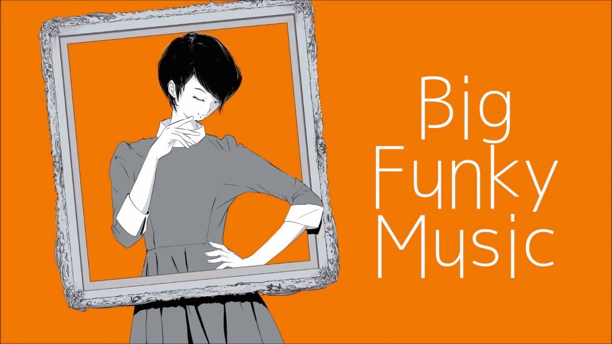 Big Funky Music - Vocaloid Lyrics Wiki - Fandom