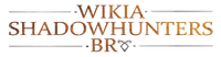 Shadowhunters BR Wiki