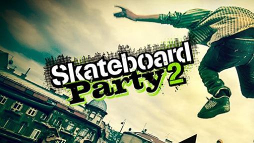 Skateboard Party: 3 on the App Store