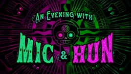 An Evening with Mic and Hun (Title Card)