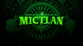 Through the Nine Realms of Mictlan(Title Card)