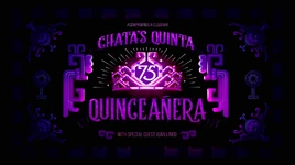 Chata's Quinta Quinceañera (Title Card)