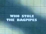 Who Stole the Bagpipes.png (601 KB)