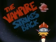 The Vampire Strikes Back Title Card.png (180 KB)