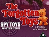 The Forgotten Toys - Spy Toys and Other Stories