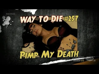 1000_Ways_to_Die_-_Pimp_My_Death