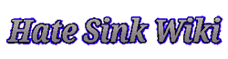 Hate Sink Wiki