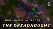 Urgot, The Dreadnought Gameplay Trailer - League of Legends