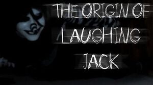 "The Origin of Laughing Jack" by SnuffBomb