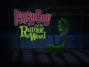 LarryBoyandtheRumorWeedTitleCardpng.webp (55 KB) The Mother Weed's Evil Grin upon her mutation in the title card sequence.