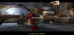 "I'll get you Shrek!"