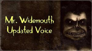 Mr Widemouth (Updated Voice)